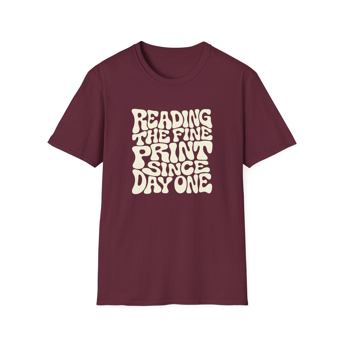 maroon t-shirt with text 'reading the fine print since day one'