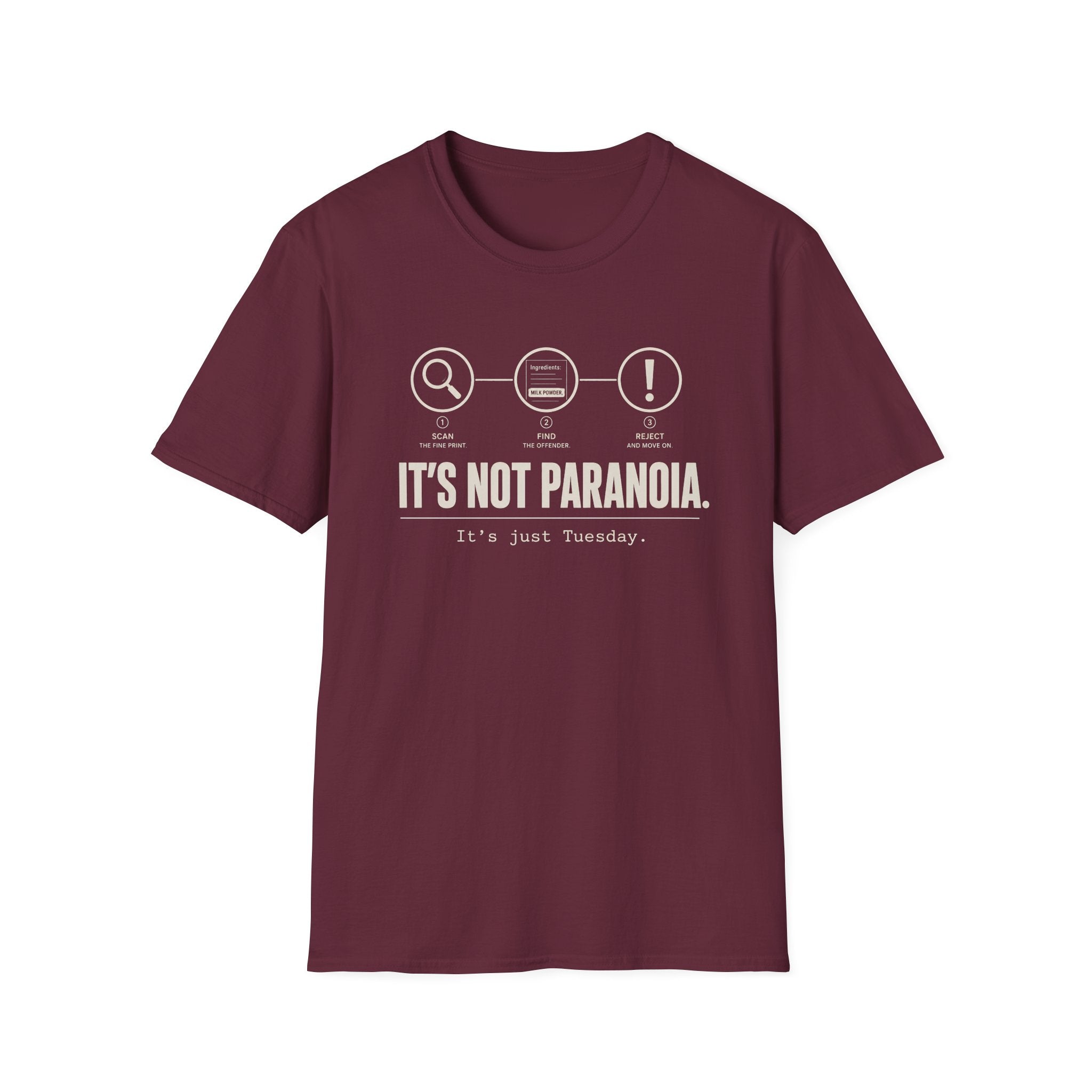 A maroon short-sleeve graphic T-shirt with  text 'it's not paranoia it's a tuesday'