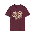 Maroon t-shirt with text loudly myself