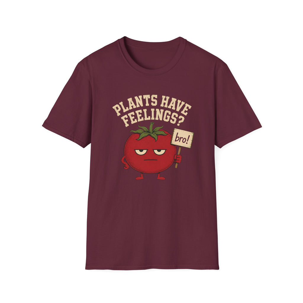 Maroon t-shirt with text "plants have feelings" and a tomato holding a sign 'bro!'