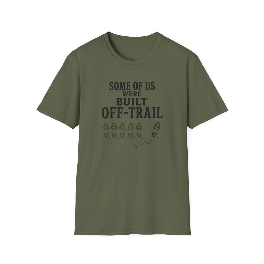 Military Green t-shirt with slogan 'some of us were built off-trail'