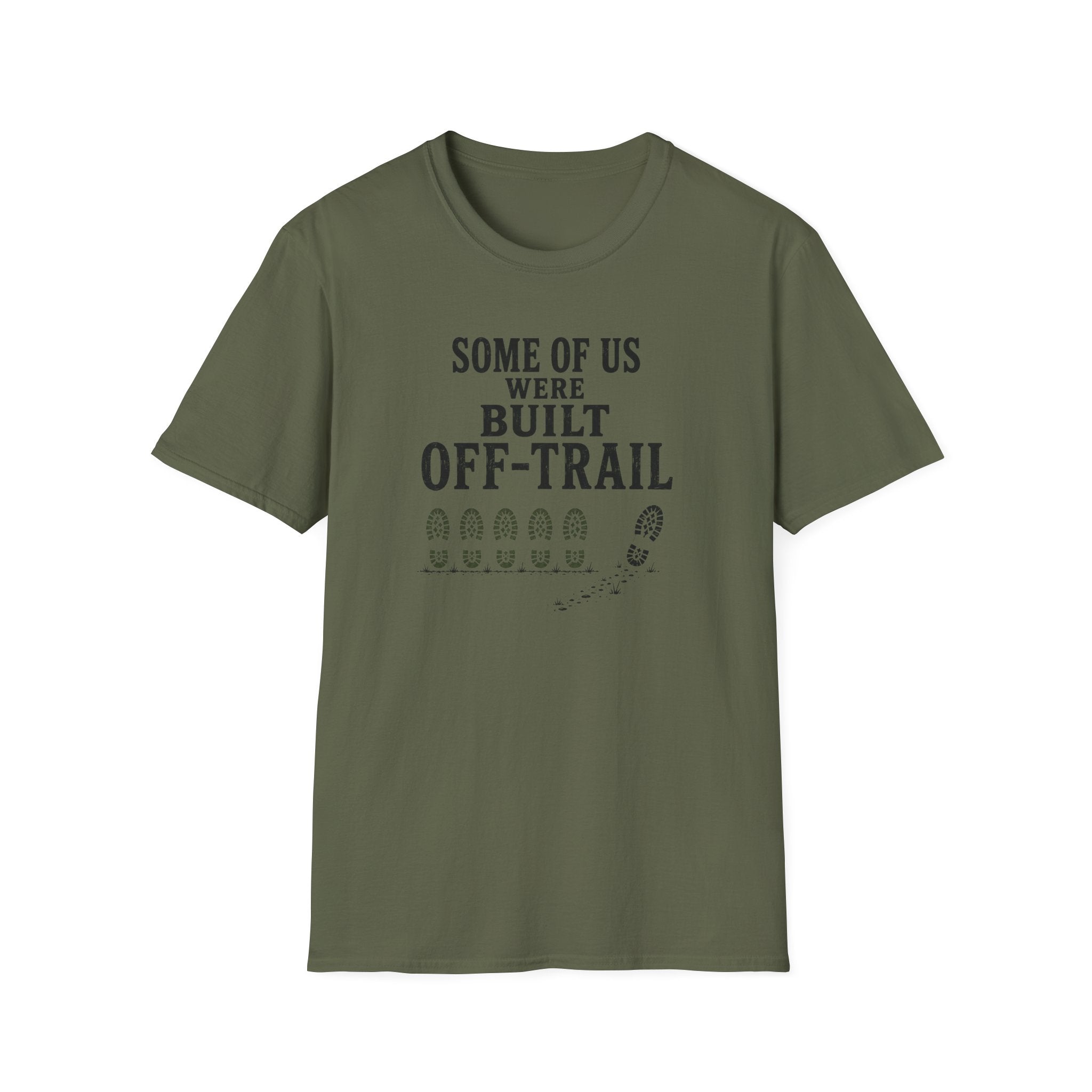 Military Green t-shirt with slogan 'some of us were built off-trail'