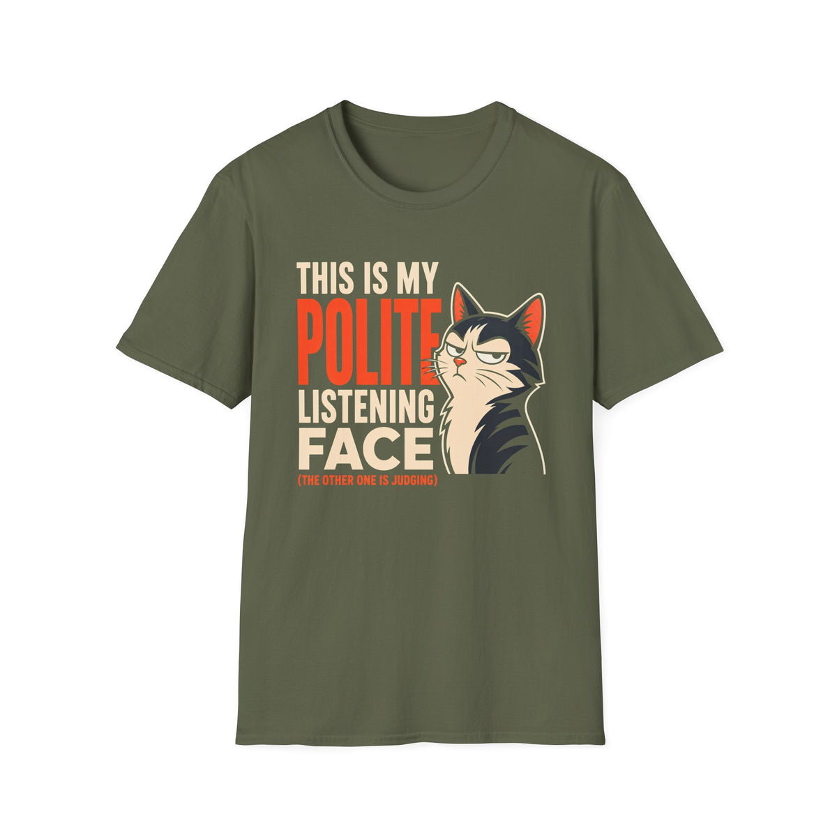 Military green t-shirt with a cat graphic and text on a white background with text 'this is my polite listening face'