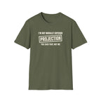 Military green t-shirt with text 'im not morally superior you said that not me'