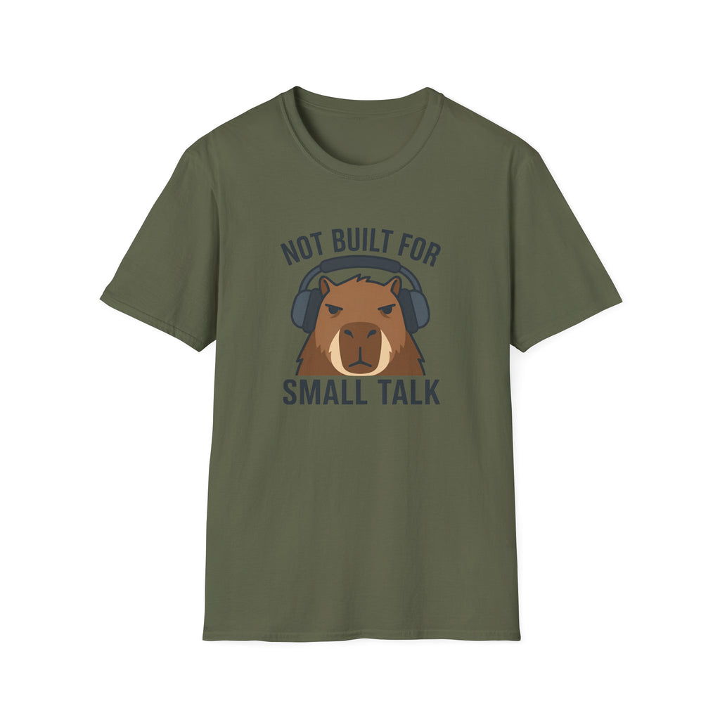 Military green t-shirt with image of a capybara wearing headphones and text 'not built for small talk'