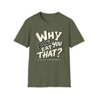 Vegan military green colored t-shirt with text 'why don't you eat that?'