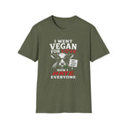 Military green vegan t-shirt with text 'i went vegan for love now i hate everyone'