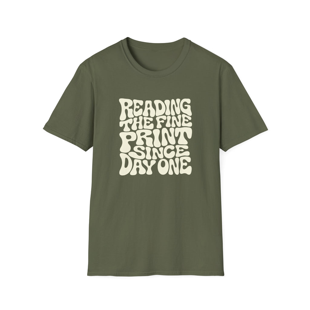 Military green t-shirt with text 'reading the fine print since day one'