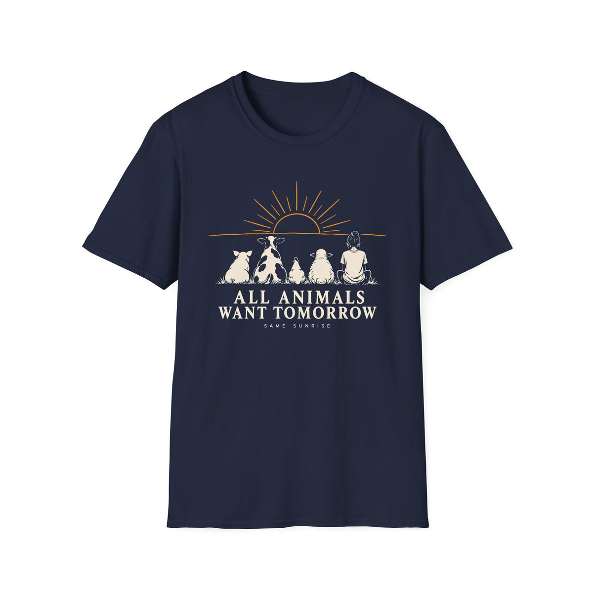 Navy Blue graphic T-shirt design showing a pig, cow, chicken, sheep and person sitting together beneath a sunrise with the words “All Animals Want Tomorrow” and “Same Sunrise.”