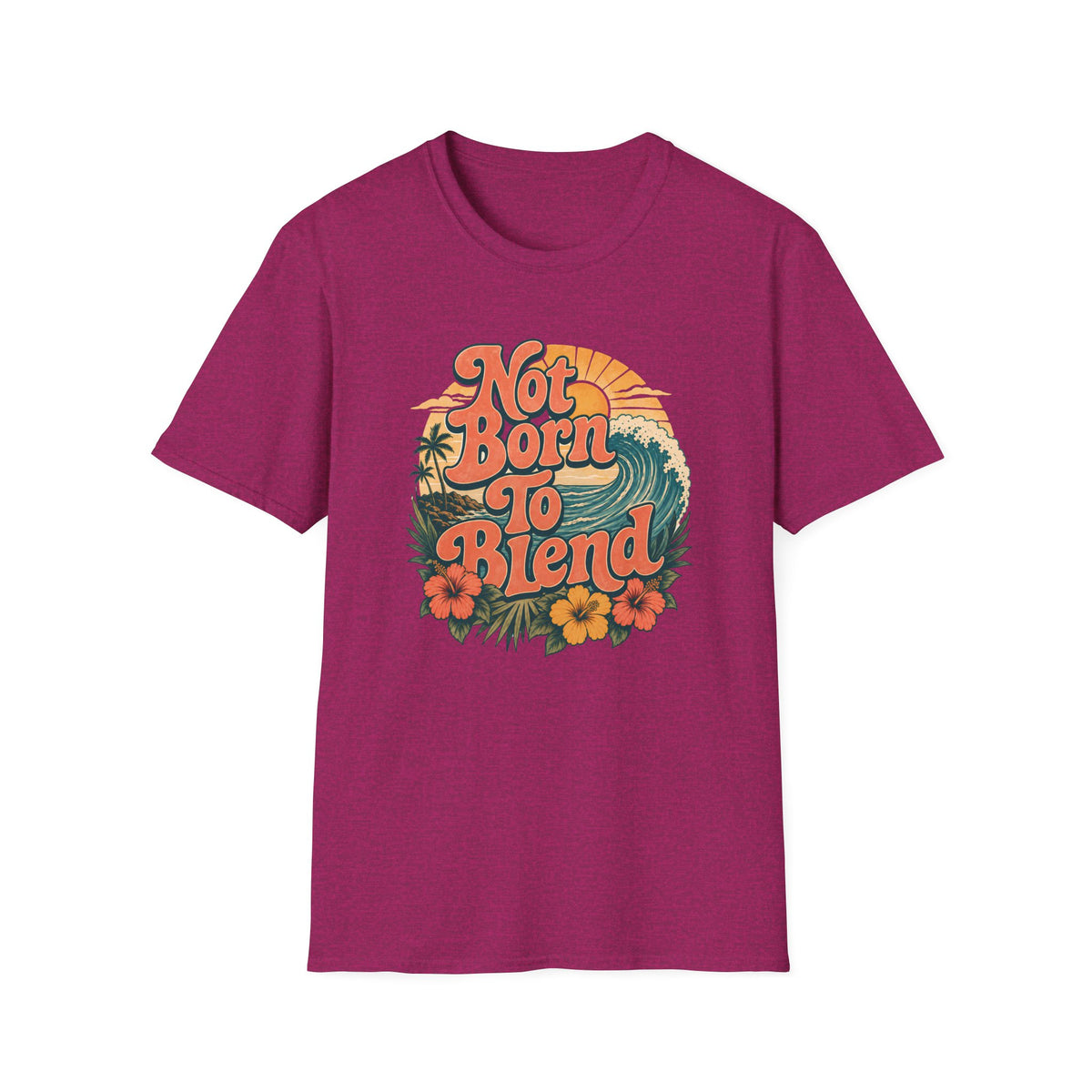 A heather magenta short-sleeve t-shirt with a retro-style graphic on the chest reading 'Not Born To Blend' in orange lettering, surrounded by a tropical sunset design with waves, flowers, and palm trees.