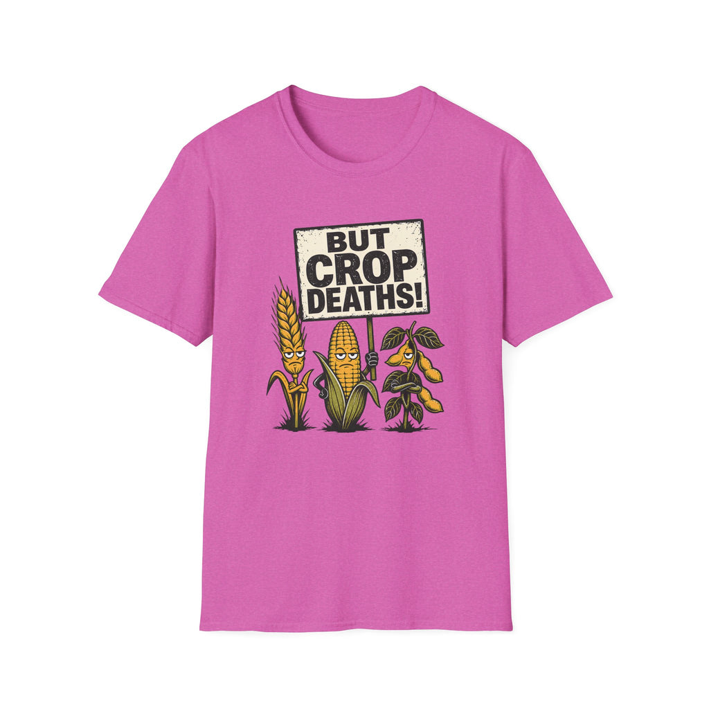 A pink short-sleeve crewneck t-shirt featuring a cartoon graphic of corn and soy plants holding a protest sign that reads 'BUT CROP DEATHS!'.