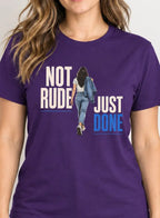 Woman wearing a purple t-shirt with an image of a woman walking away and text 'not rude just done'