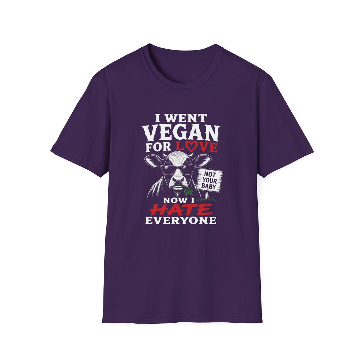 Purple t-shirt with text 'i went vegan for love now i hate everyone'