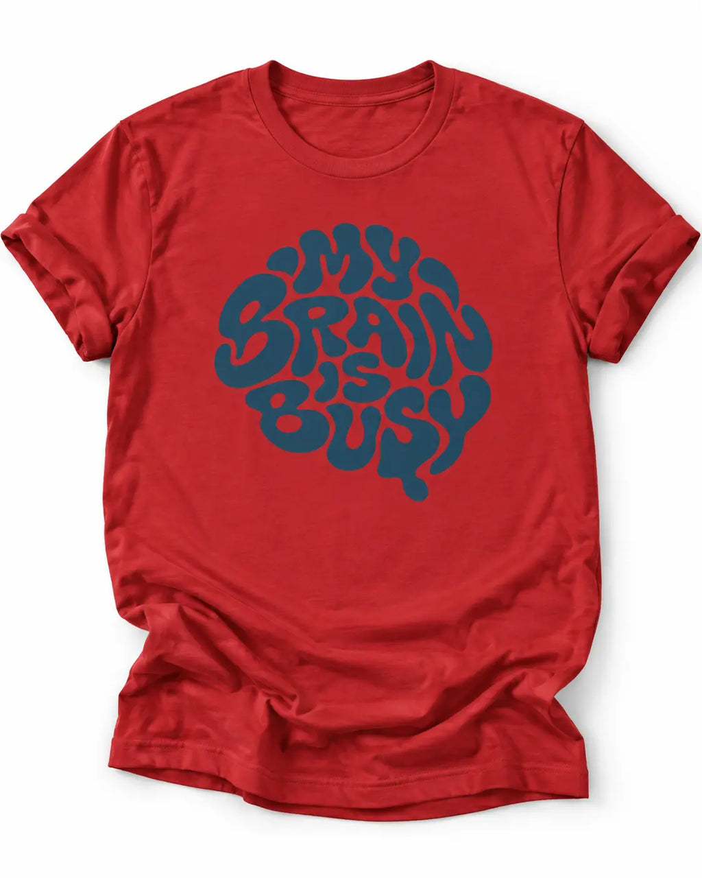 red Retro teal graphic design with the words “My Brain Is Busy” shaped into the outline of a human brain on a plain background.