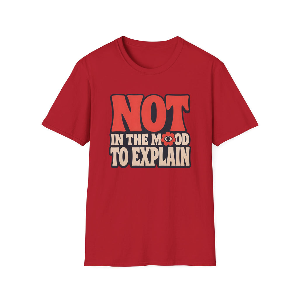 Red tee with text 'not in the mood to explain"