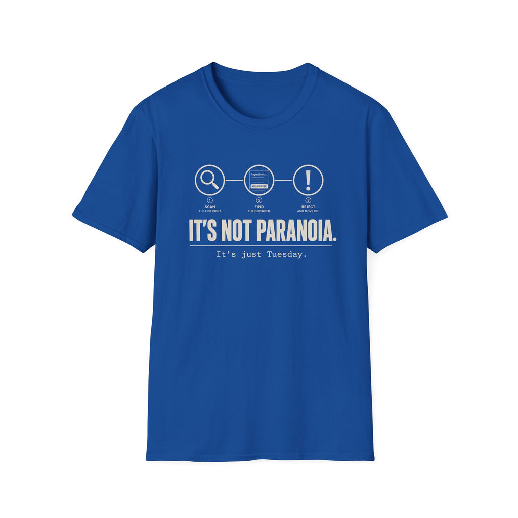 Royal Blue short-sleeve graphic T-shirt  with  text 'it's not paranoia it's a tuesday'