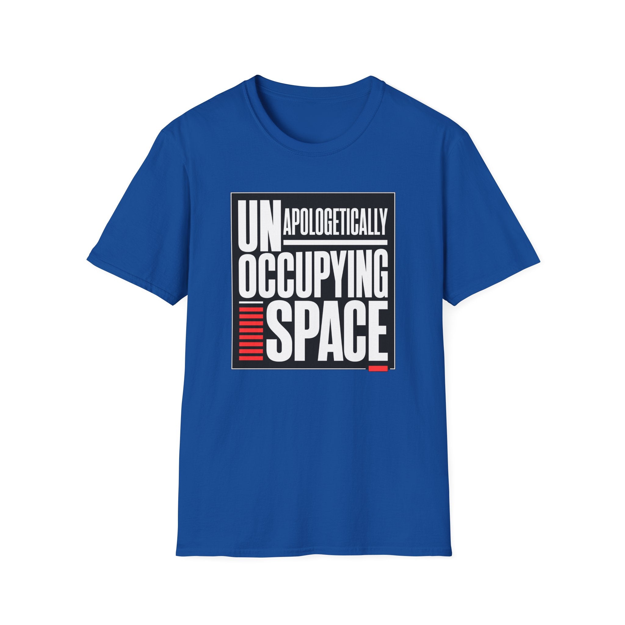 A royal blue short-sleeve crewneck t-shirt with a graphic print on the front reading 'UNAPOLOGETETICALLY OCCUPYING SPACE' in white and black, with red accent bars, shown on a plain white background.