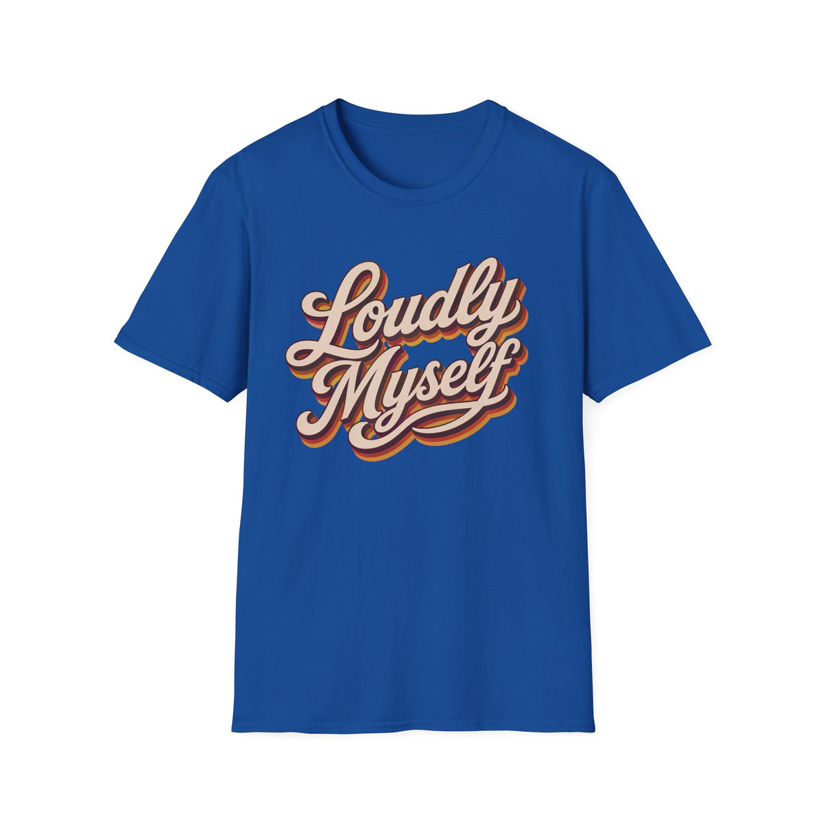 A royal blue short-sleeve crewneck t-shirt featuring a retro-style graphic on the chest that reads 'Loudly Myself' in beige and brown cursive with a red shadow outline, displayed against a solid white background.