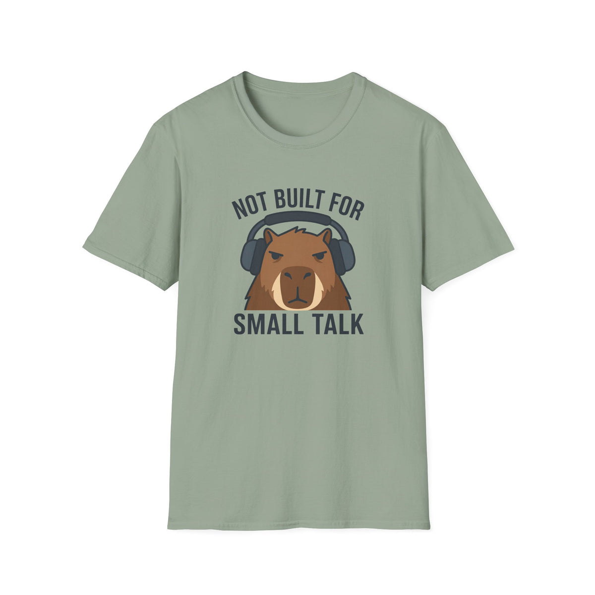 Sage green  t-shirt with image of a capybara wearing headphones and text 'not built for small talk'
