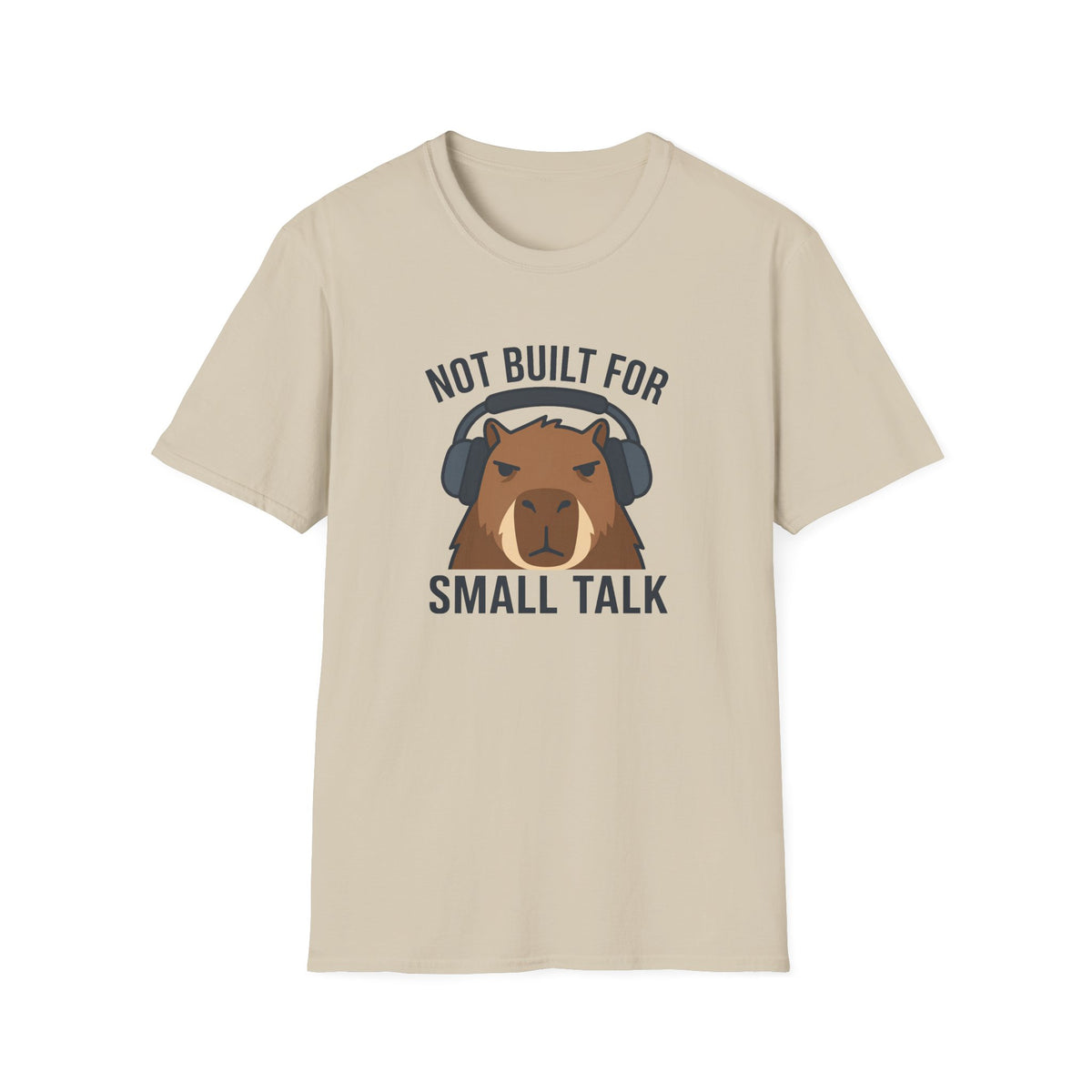 Sand t-shirt with image of a capybara wearing headphones and text 'not built for small talk'
