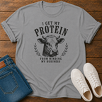 I Get My Protein From Minding My Own Business T-Shirt