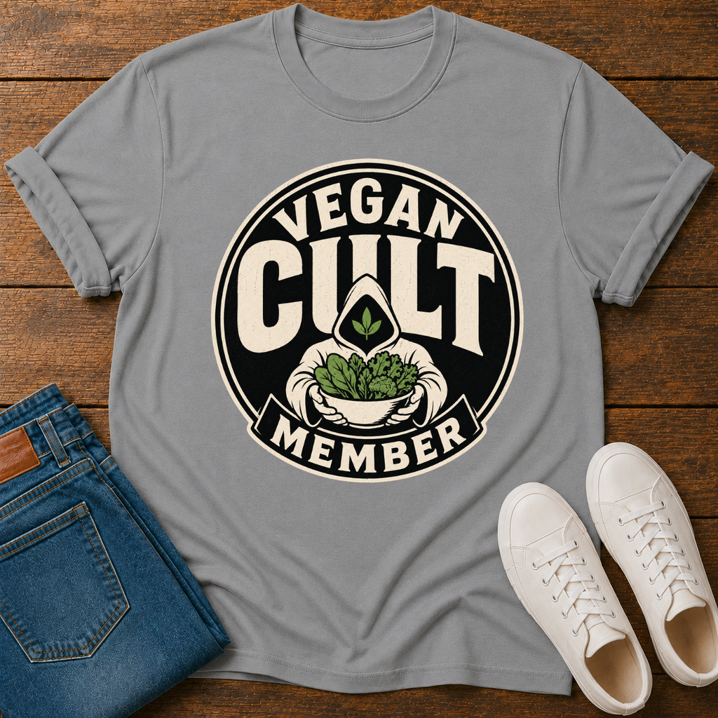 Vegan Cult Member T-Shirt — Wearing The Label They Gave Us