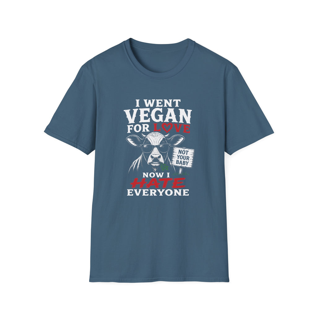 Stone blue vegan t-shirt with text 'i went vegan for love now i hate everyone'