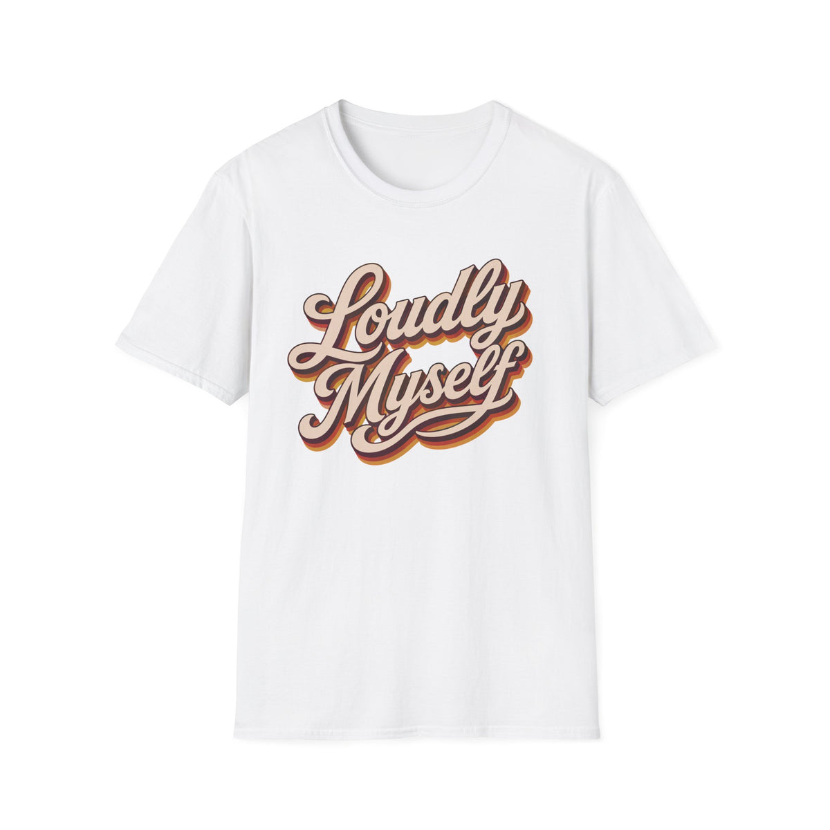A white short-sleeve crewneck t-shirt featuring a retro-style graphic on the chest that reads 'Loudly Myself' in brown and orange cursive lettering with a white outline.