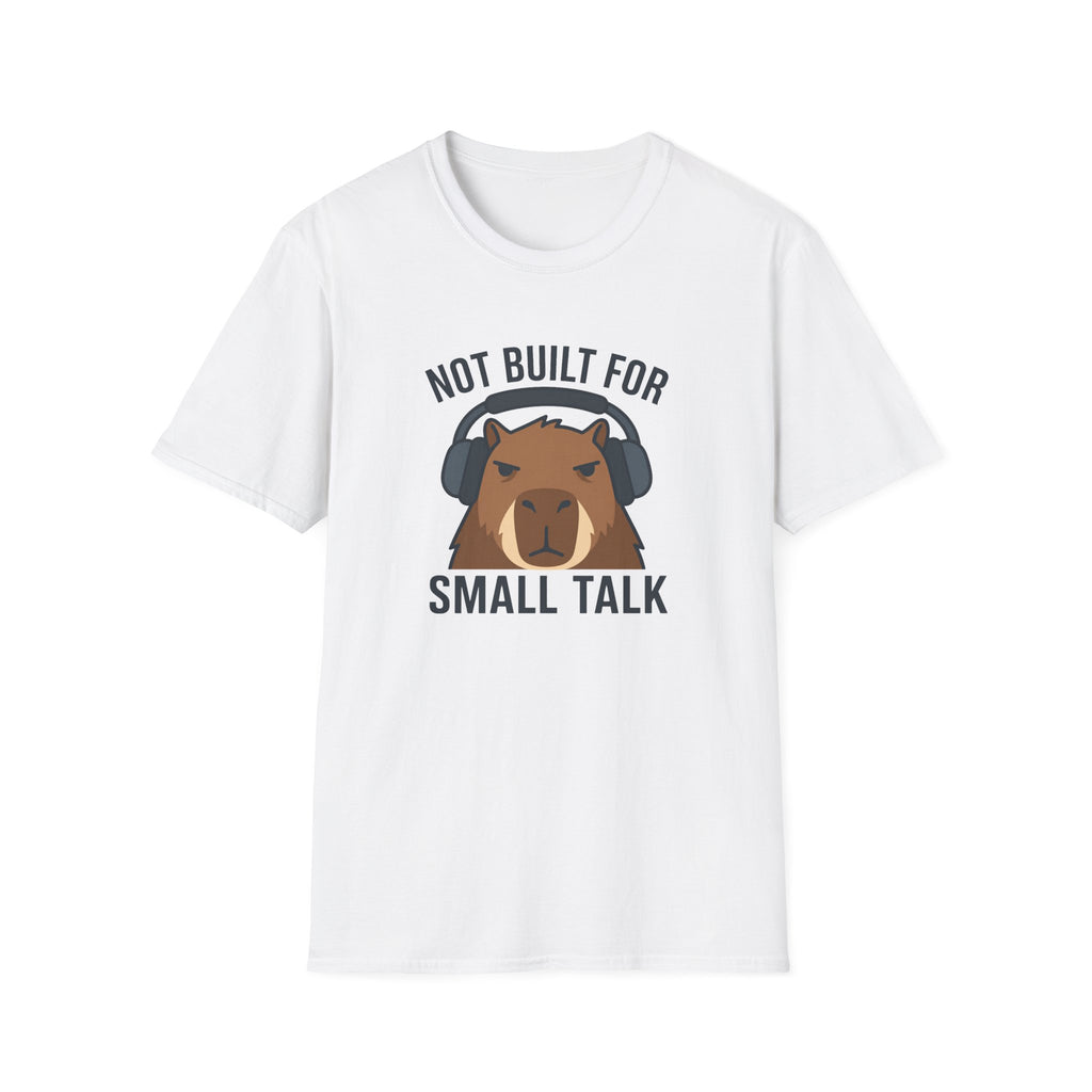 White t-shirt with image of a capybara wearing headphones and text 'not built for small talk'