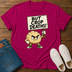 But Crop Deaths T-Shirt