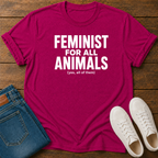 Feminist for All Animals T-Shirt