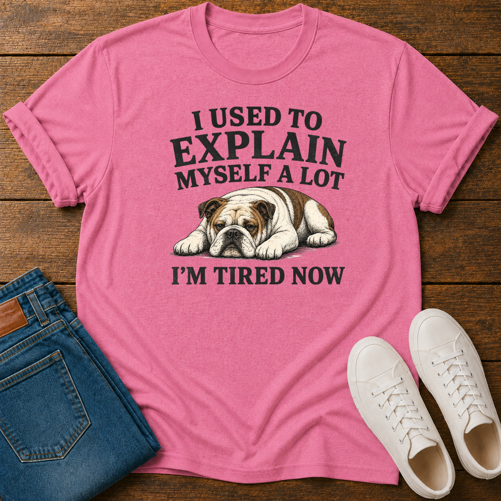 I Used to Explain Myself a Lot, I'm Tired Now T-Shirt