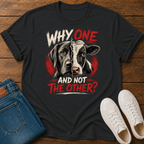 Why One and Not the Other T-Shirt