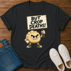 But Crop Deaths T-Shirt