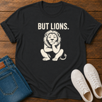 But Lions. T-Shirt