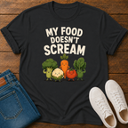 My Food Doesn't Scream T-Shirt