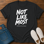 Not Like Most T-Shirt — Different By Choice