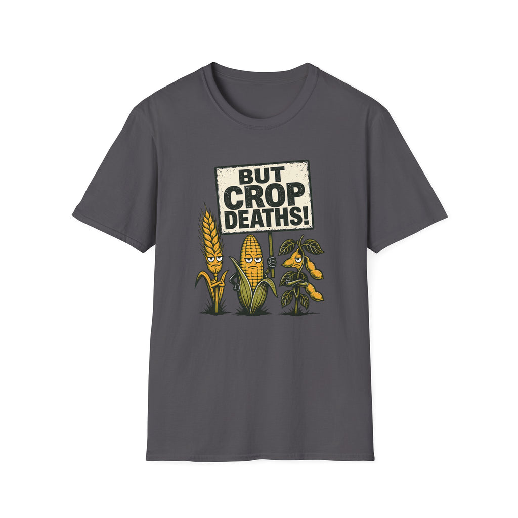 A dark gray crewneck t-shirt featuring a graphic print of cartoon corn plants with the text 'BUT CROP DEATHS!' on a white background.
