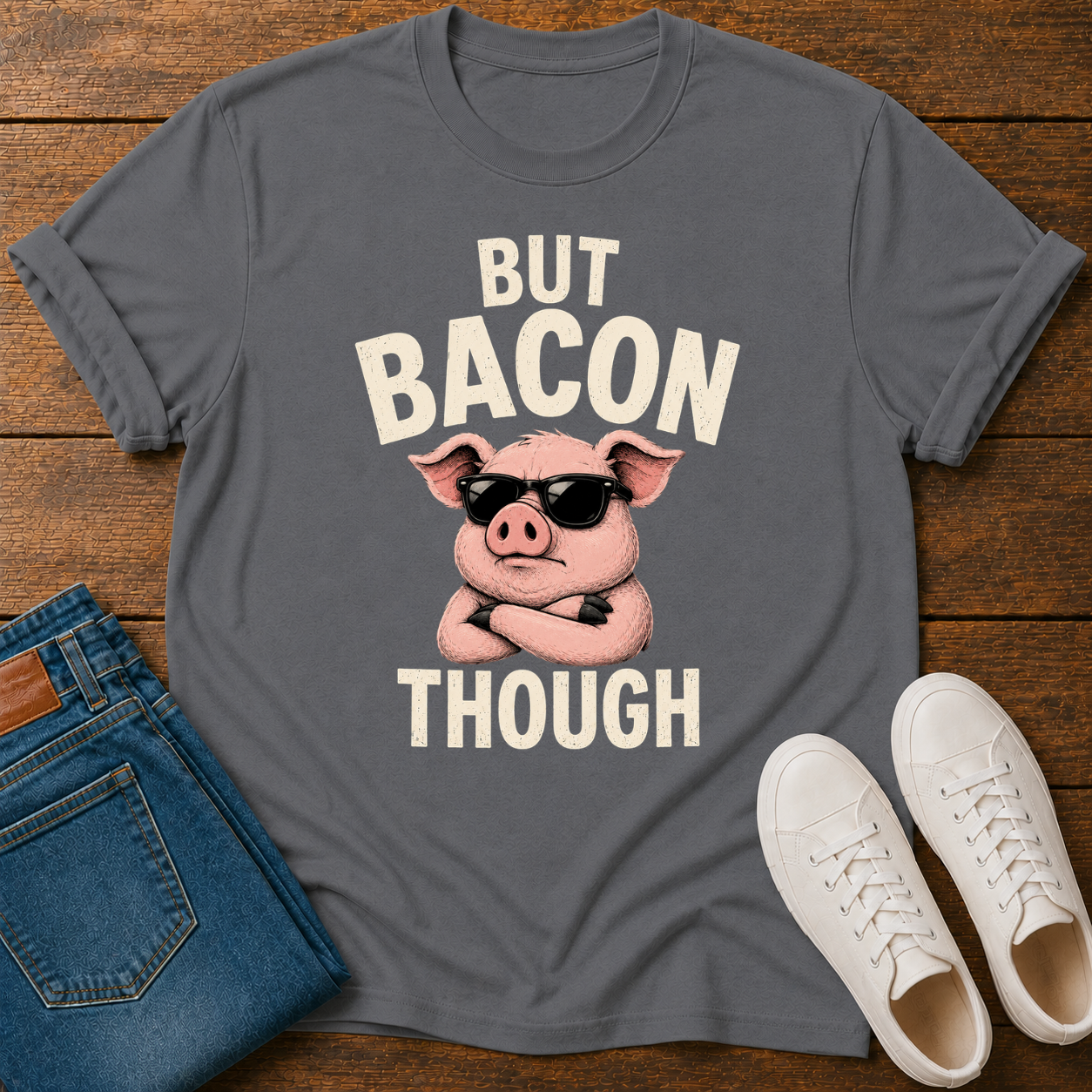But Bacon Though T-Shirt