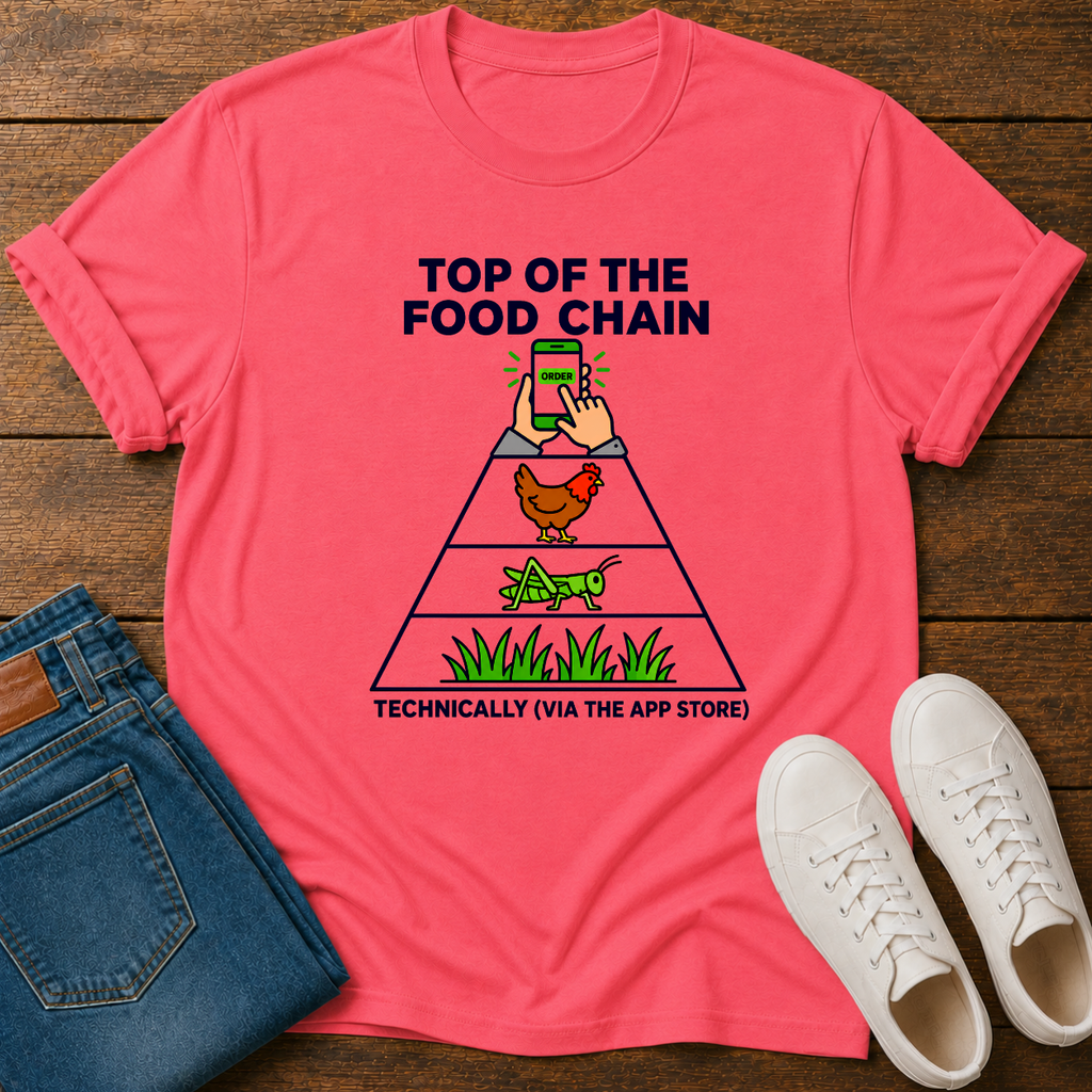 Top of the Food Chain T-Shirt  — Via An APP