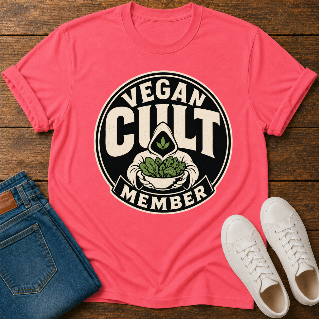 Vegan Cult Member T-Shirt — Wearing The Label They Gave Us
