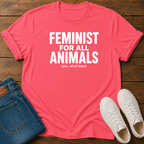 Feminist for All Animals T-Shirt