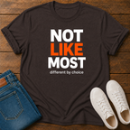 Not Like Most T-Shirt — Different By Choice