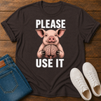 Please Use It T-Shirt