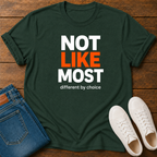 Not Like Most T-Shirt — Different By Choice