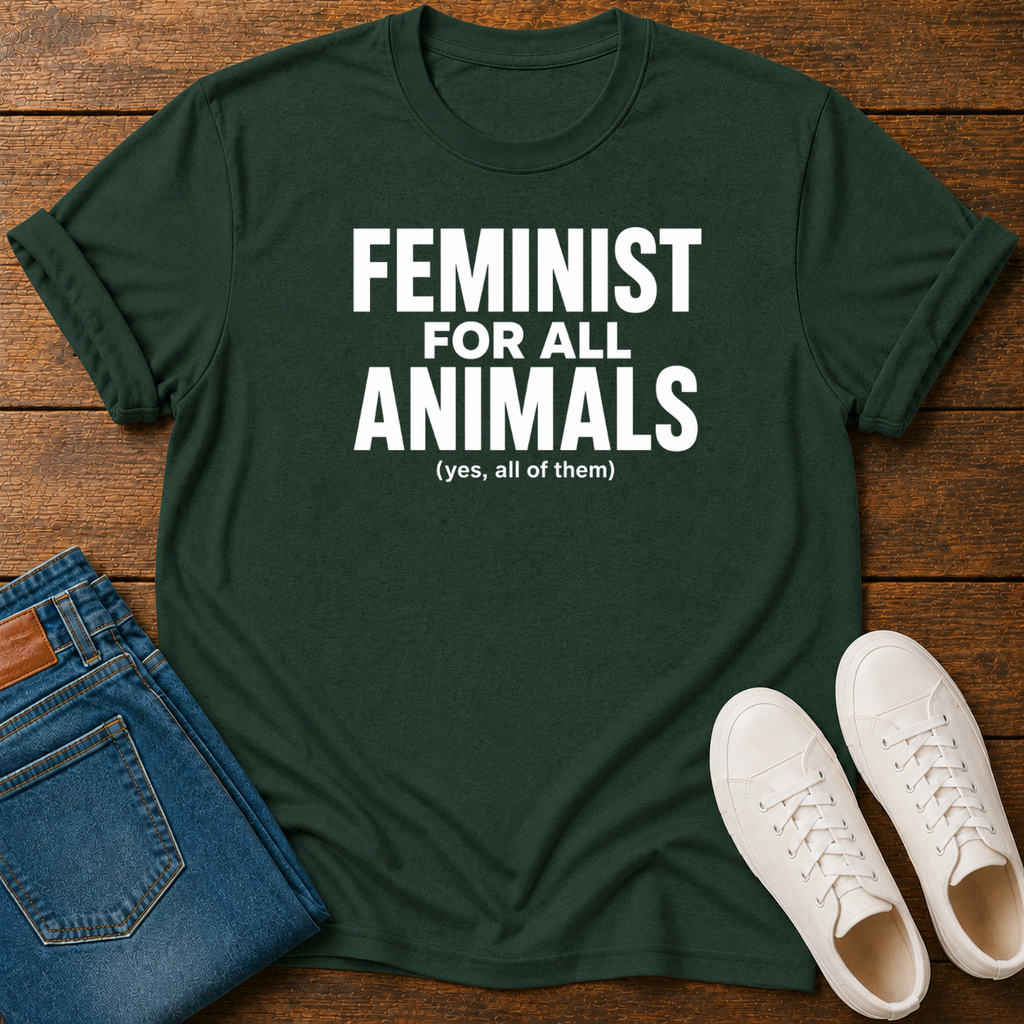 Feminist for All Animals T-Shirt