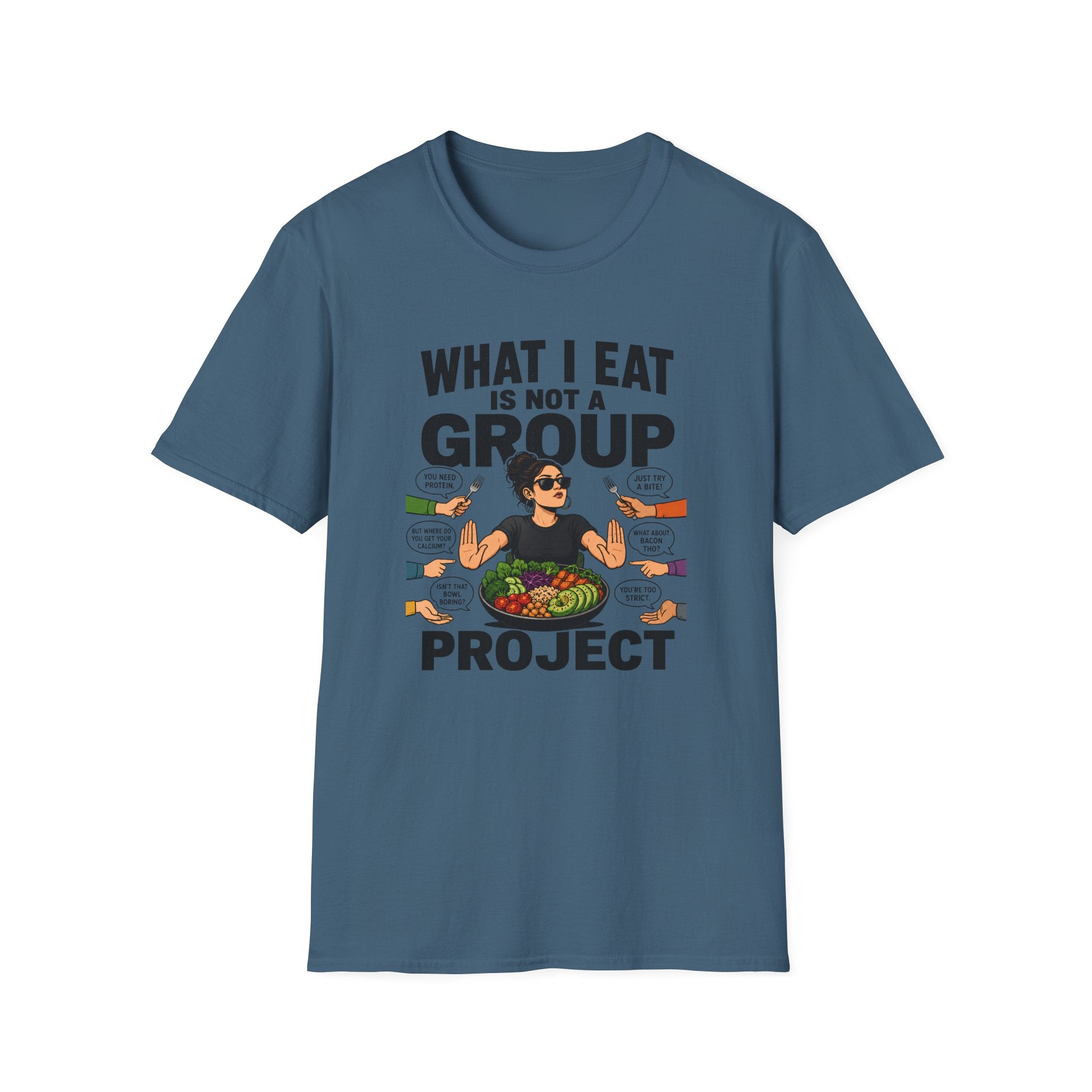indigo blue t-shirt with text 'what i eat is not a group project"