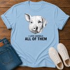 I Love Animals, All of Them T-Shirt