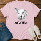 I Love Animals, All of Them T-Shirt