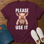 Please Use It T-Shirt